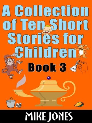cover image of A Collection of Ten Short Stories For Children – Book 3